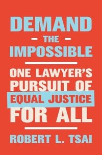 bokomslag Demand the Impossible: One Lawyer's Pursuit of Equal Justice for All