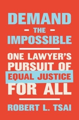bokomslag Demand the Impossible: One Lawyer's Pursuit of Equal Justice for All