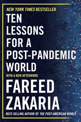 Fareed Zakaria - Ten Lessons for a Post-Pandemic World, Häftad