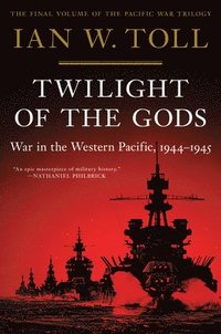 bokomslag Twilight of the Gods - War in the Western Pacific, 1944-1945