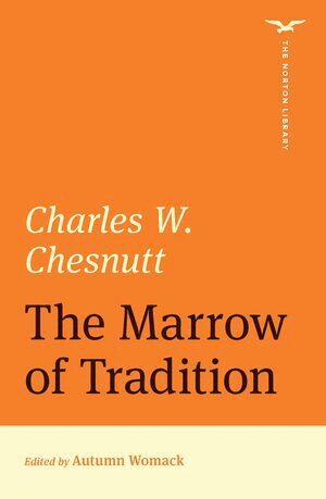 Charles W. Chesnutt, Autumn Womack - Marrow of Tradition (The Norton Library), Häftad