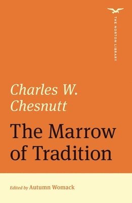 The Marrow of Tradition (The Norton Library) 1