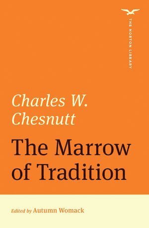 The Marrow of Tradition (The Norton Library) 1