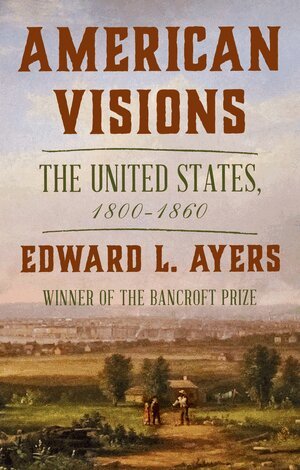 Edward L. Ayers - American Visions, Inbunden