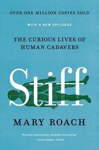 bokomslag Stiff - The Curious Lives Of Human Cadavers - Reissue