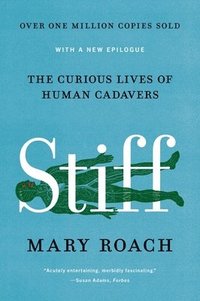 bokomslag Stiff - The Curious Lives of Human Cadavers - Reissue