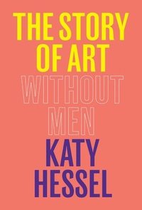 bokomslag The Story of Art Without Men