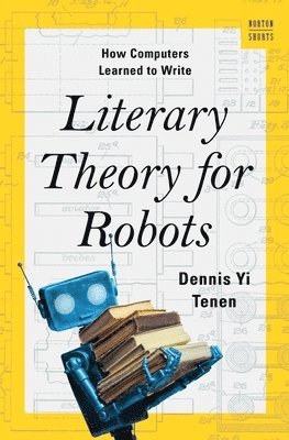 Literary Theory for Robots 1