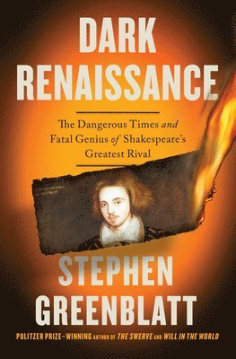bokomslag Dark Renaissance - The Dangerous Times and Fatal Genius of Shakespeare`s Greatest Rival