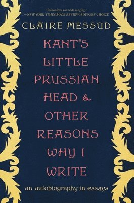 bokomslag Kant's Little Prussian Head And Other Reasons Wh - An Autobiography Through Essays