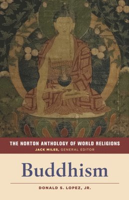 Jr. (University of Michigan) Lopez, Donald S. - The Norton Anthology of World Religions, Häftad