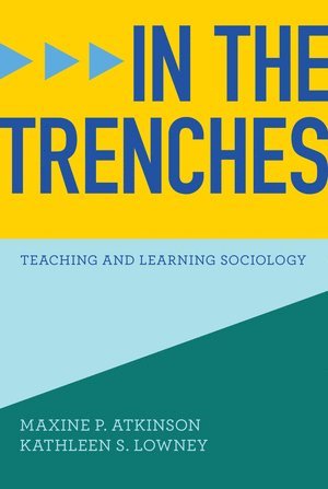 Maxine P. Atkinson, Kathleen S. Lowney, Maxine P Atkinson, Kathleen S Lowney - In the Trenches, Häftad