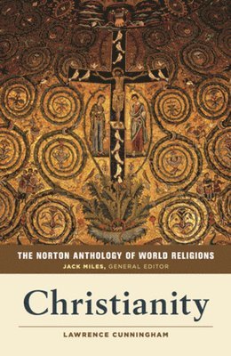 Lawrence S. (University of Notre Dame) Cunningham - The Norton Anthology of World Religions, Häftad