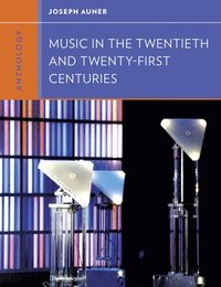 bokomslag Anthology for Music in the Twentieth and Twenty-First Centuries