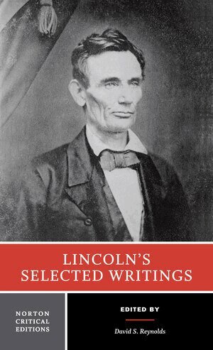 Abraham Lincoln, David S. Reynolds - Lincoln's Selected Writings, Häftad