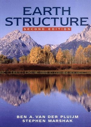Ben A. van der Pluijm, Stephen Marshak, Ben A. Van Der Pluijm, Ben A van der Pluijm - Earth Structure, Häftad