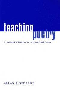 bokomslag Teaching Poetry: A Handbook of Exercises for Large and Small Classes