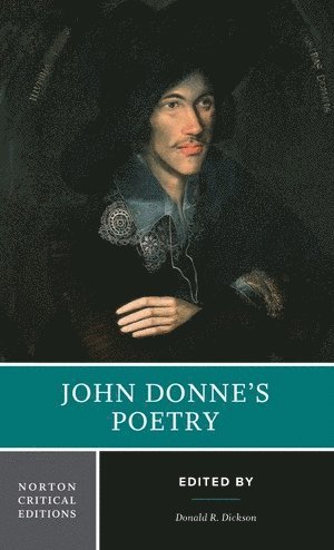 John Donne, Donald R. Dickson, Donald R. (Texas A&M University) Dickson, Donald R Dickson - John Donne's Poetry, Häftad