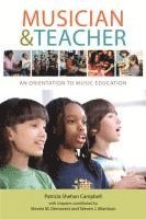 Patricia Shehan Campbell - Musician & Teacher: An Orientation to Music Education, Häftad