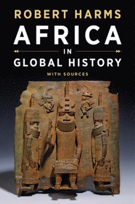 Robert Harms - Africa in Global History with Sources, Häftad