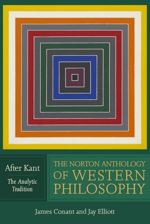 Richard Schacht, James Conant, Jay R. Elliott - Norton Anthology of Western Philosophy: After Kant, Häftad