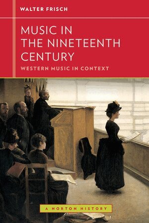 Walter Frisch, Walter Frisch - Music in the Nineteenth Century, Häftad