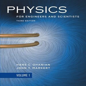 Hans C. Ohanian, John T. Markert - Physics for Engineers and Scientists, Häftad