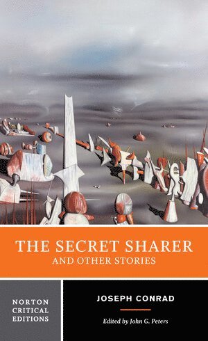 Joseph Conrad, John G. Peters, John G. (University of North Texas) Peters, John G Peters - Secret Sharer and Other Stories, Häftad