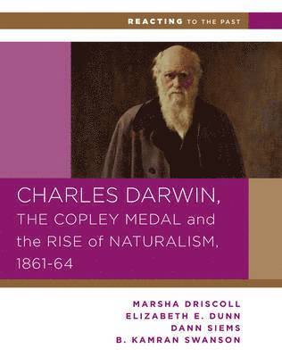 bokomslag Charles Darwin, the Copley Medal, and the Rise of Naturalism, 1861-1864