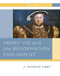 bokomslag Henry VIII and the Reformation of Parliament
