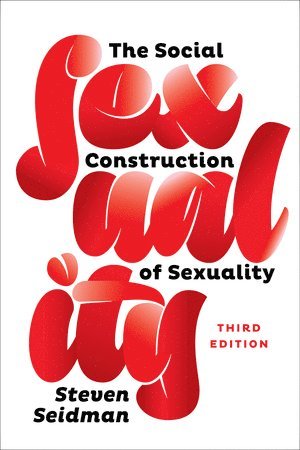 The Social Construction of Sexuality 1