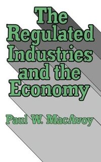 bokomslag The Regulated Industries and the Economy