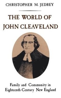 bokomslag JEDREY: WORLD OF JOHN CLEAVELAND - FAMILY & COMMU NITYIN 18TH CENTURY NEW ENGLAND