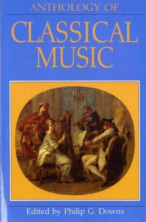 Philip G. Downs - Anthology of Classical Music, Häftad