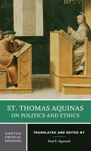 St. Thomas Aquinas on Politics and Ethics 1