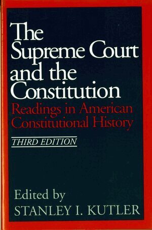 Stanley I. Kutler - Supreme Court and The Constitution, Häftad