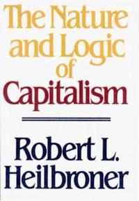 bokomslag The Nature and Logic of Capitalism