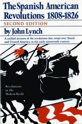 John Lynch - Spanish American Revolutions 1808-1826, Häftad