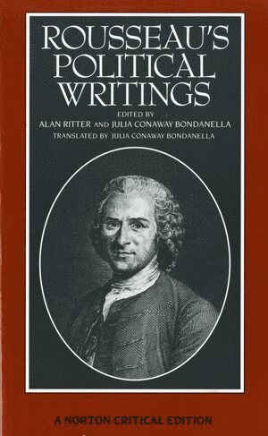Jean Jacques Rousseau, Julia Conaway Bondanella, Alan Ritter, Julia Conaway (Indiana University) Bondanella, Alan (University of Connecticut School of Law) Ritter - Rousseau's Political Writings: Discourse on Inequality, Discourse on Political Economy,  On Social Contract, Häftad