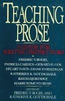 Teaching Prose: A Guide for Writing Instructors