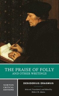 bokomslag The Praise of Folly and Other Writings