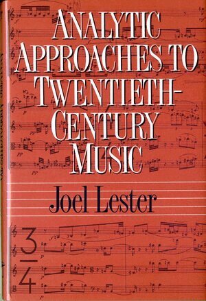 Joel Lester - Analytic Approaches to Twentieth-Century Music, Inbunden