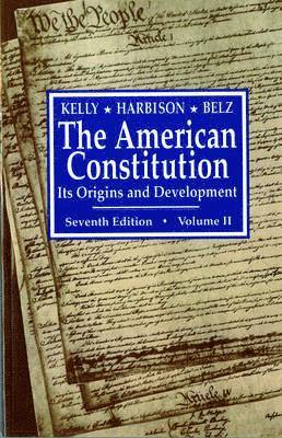 Herman Belz, Winfred Harbison, Alfred H. Kelly, Alfred H Kelly - American Constitution, Its Origins and Development, Häftad