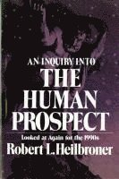 Robert L. Heilbroner - Inquiry into the Human Prospect, Häftad