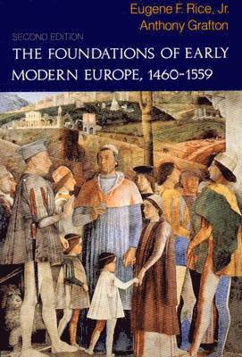 The Foundations of Early Modern Europe, 1460-1559 1