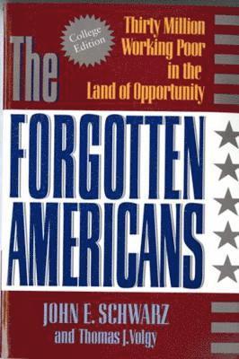 John E. Schwarz, Thomas J. Volgy, John Schwarz - Forgotten Americans, Häftad