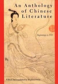 bokomslag An Anthology of Chinese Literature: Beginnings to 1911