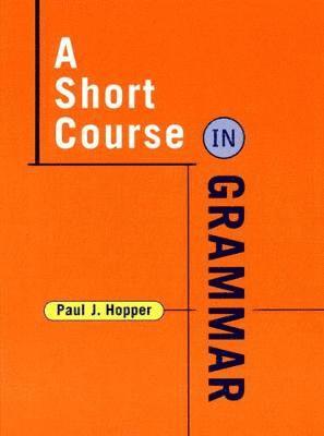 Paul J. Hopper, Paul J. (Carnegie Mellon University) Hopper, Paul J Hopper - Short Course in Grammar, Häftad
