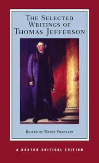 bokomslag The Selected Writings of Thomas Jefferson