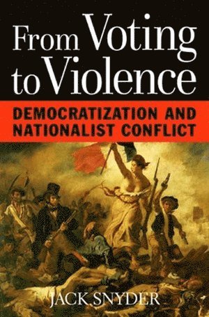 Jack L. Snyder, Jack L. (Columbia University) Snyder, Jack L Snyder - From Voting to Violence, Häftad